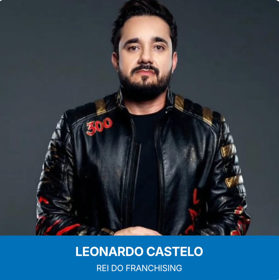 Leonardo Castelo, o Rei do Franchising